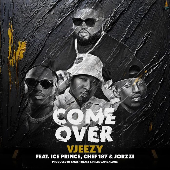 VJeezy ft. Ice Prince, Chef 187 & Jorzzi - Come Over