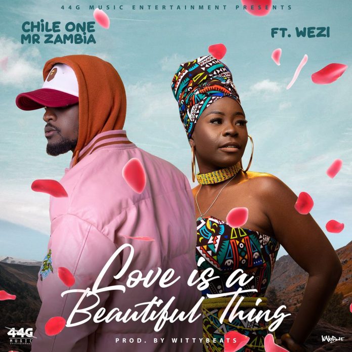 Chile One ft. Wezi - Love is A Beautiful Thing