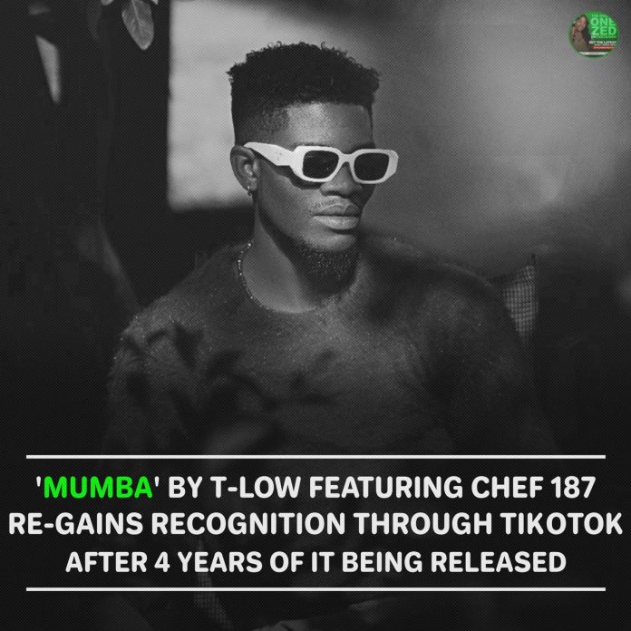 Mumba By T Low featuring Chef 187 regains recognition after 4 years upon it's release