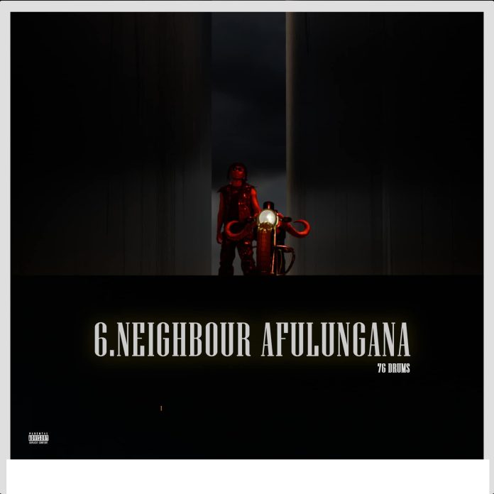 76 Drums - Neighbour Afulungana (Download Mp3)